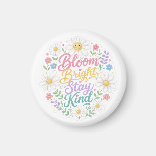 Daisy : Bloom Bright, Stay Kind Magnet