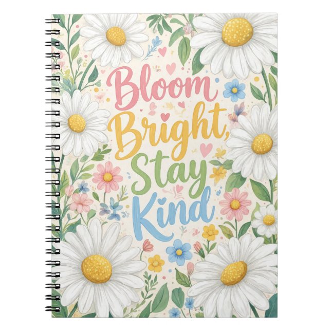Daisy : Bloom Bright, Stay Kind Notebook (Front)