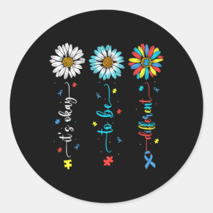 Daisy Flower Autism Awareness Its Ok To Be Differe Classic Round Sticker