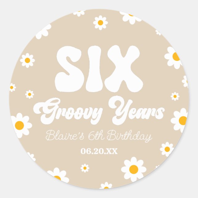 Daisy Flower Six Groovy Years 6th Birthday Party Classic Round Sticker (Front)