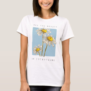 Daisy Flowers Beauty Slogan T-Shirt