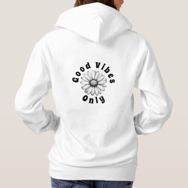 Daisy Good Vibes Only  Hoodie (Back)