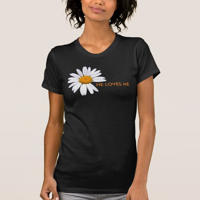 Daisy He Loves Me T-shirt (Front)