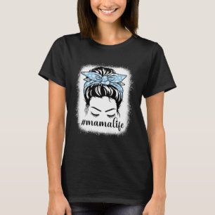 Daisy Mama Life Messy Hair Bun Bleaches Mother s D T-Shirt