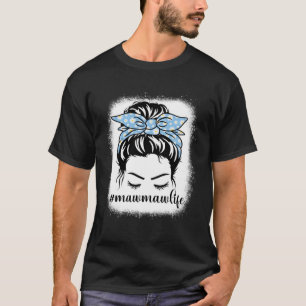 Daisy Mawmaw Life Messy Bun Bleaches Mother s Day T-Shirt