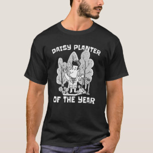 Daisy Planter Of The Year Flowers Gardening Daisy T-Shirt