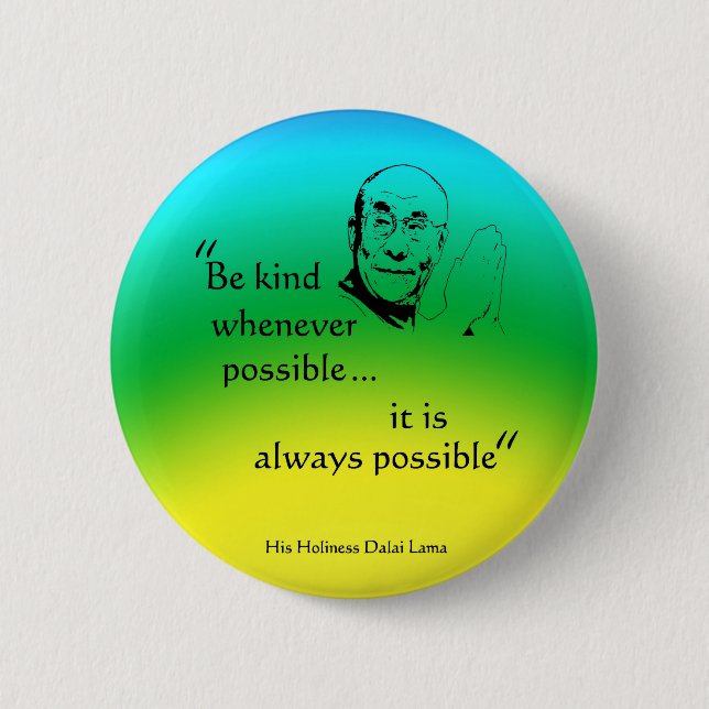 Dalai Lama: Be Kind 6 Cm Round Badge (Front)
