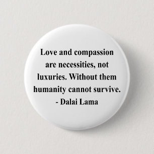 dalai lama quote 8a 6 cm round badge