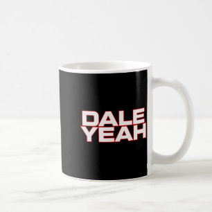Dale Yeah Funny For Men Women Coffee Mug