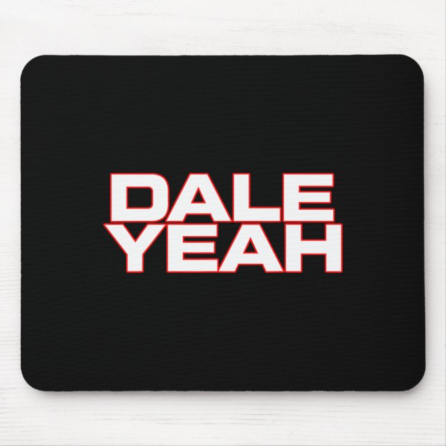 Dale Yeah Funny For Men Women  Mouse Pad (Front)