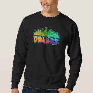 Dallas Colorful Skyline Design for proud Dallasite Sweatshirt