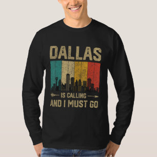 Dallas Is Calling And I Must Go Vintage USA City T-Shirt