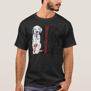 Dalmatian Amazing Loving Strong Happy Selfless Gra T-Shirt