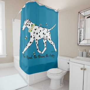 Dalmatian Be Kind Be Brave Be Happy Shower Curtain