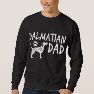 Dalmatian Dad Cute Dog Puppy Pet Animal Lover Gift Sweatshirt