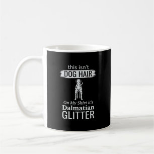 Dalmatian Dog Hair Glitter Funny Pet Coffee Mug