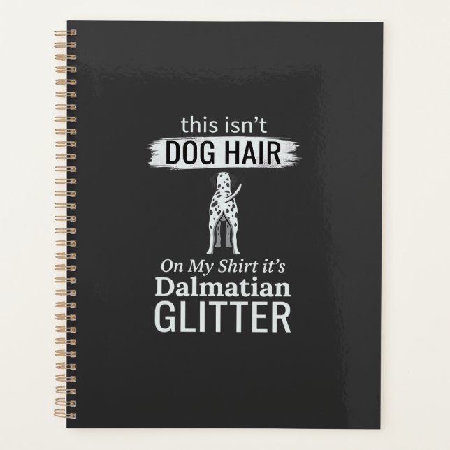 Dalmatian Dog Hair Glitter Funny Pet Planner (Front)