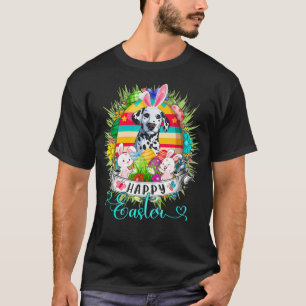 Dalmatian Dog In Easter Eggs Basket Bunnies Happy T-Shirt