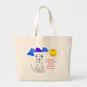Dalmatian Every Day Is A Good Day Tote Bag