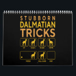 Dalmatian Gift | Stubborn Dalmatian Tricks Calendar<br><div class="desc">Dalmatian Gift | Stubborn Dalmatian Tricks</div>