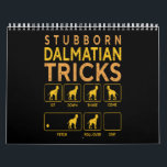 Dalmatian Gift | Stubborn Dalmatian Tricks Calendar<br><div class="desc">Dalmatian Gift | Stubborn Dalmatian Tricks</div>