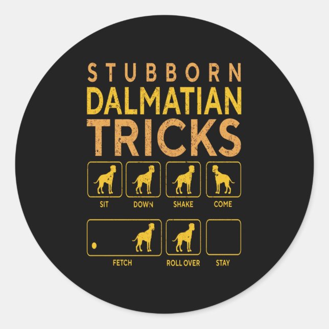 Dalmatian Gift | Stubborn Dalmatian Tricks Classic Round Sticker (Front)