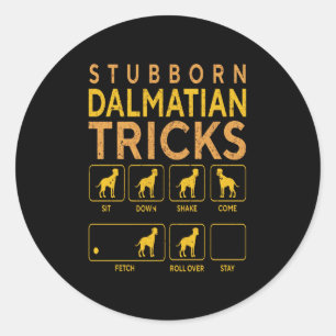 Dalmatian Gift Stubborn Dalmatian Tricks Classic Round Sticker