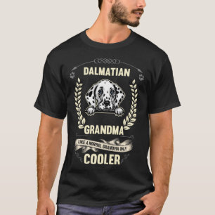 Dalmatian Grandma Like A Normal Grandma Only Coole T-Shirt