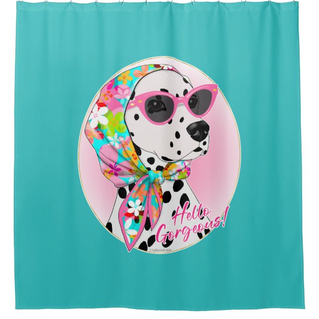 Dalmatian Hello Gorgeous! Shower Curtain (Front)