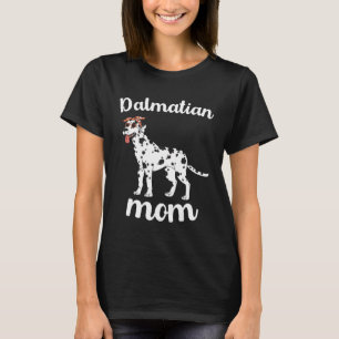 Dalmatian Mom Mothers Day Cute Dalmatian Dog Mom   T-Shirt