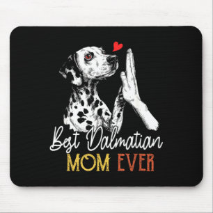 Dalmatian mum ever funny dog mama mother's day mouse pad