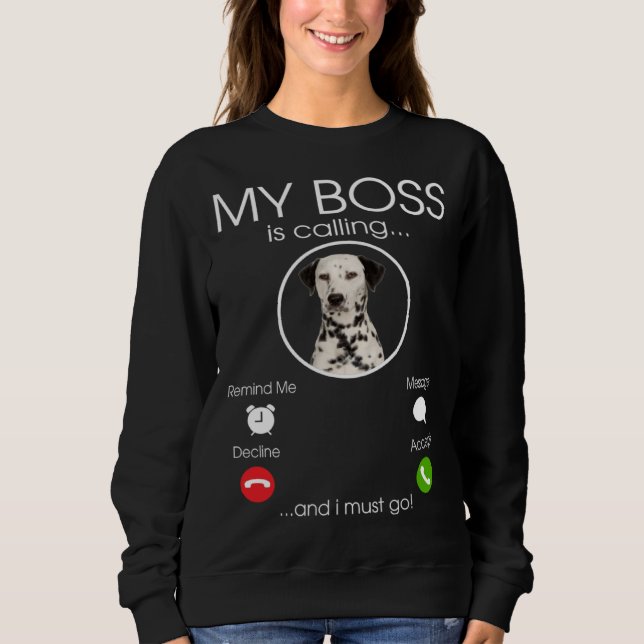Dalmatian my Boss Sweatshirt (Front)