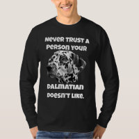 Dalmatian Owner Never Trust A Person Your Dalmatia