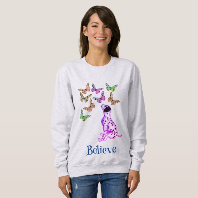 Dalmatian Puppy And Colourful Butterflies Believe Sweatshirt (Front Full)