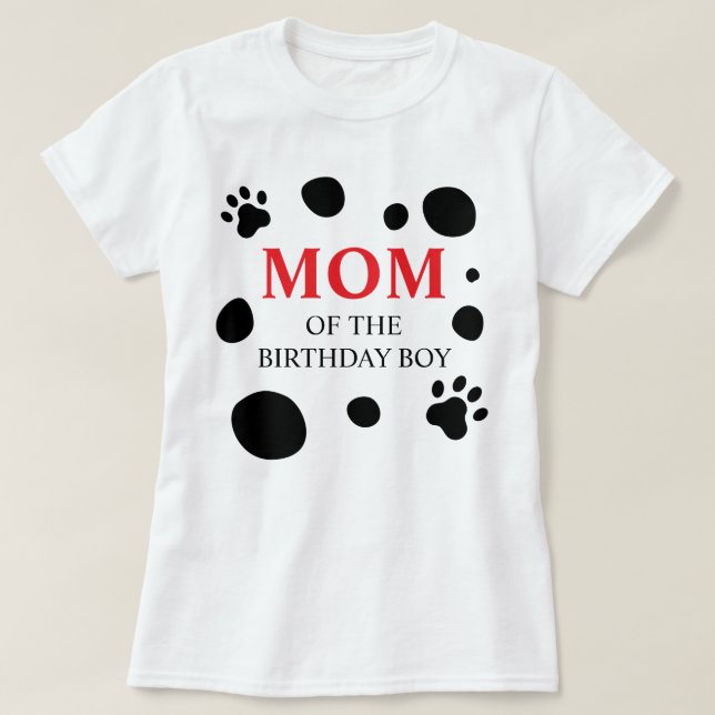 Dalmatian Spots MOM of the Birthday Boy/Girl T-Shirt (Design Front)