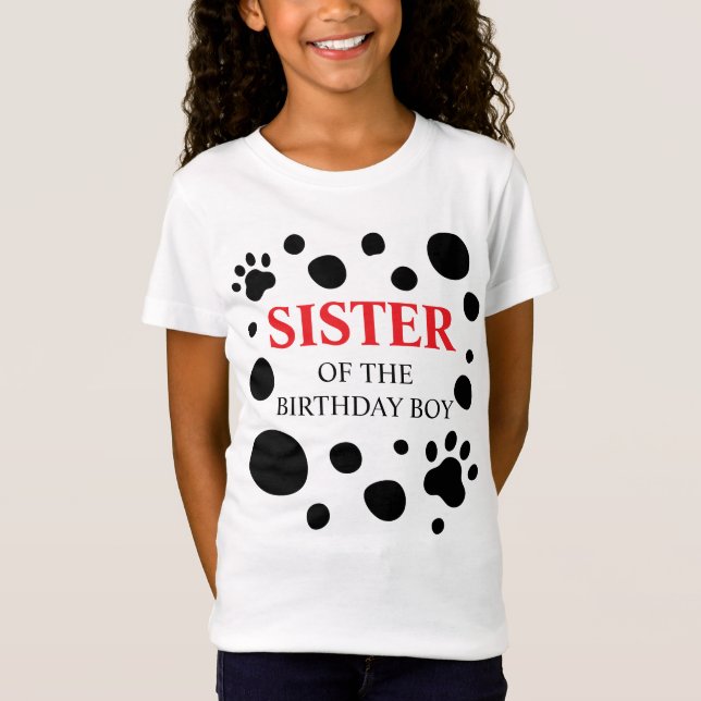 Dalmatian Spots Sister of the Birthday Boy/Girl T-Shirt (Front)