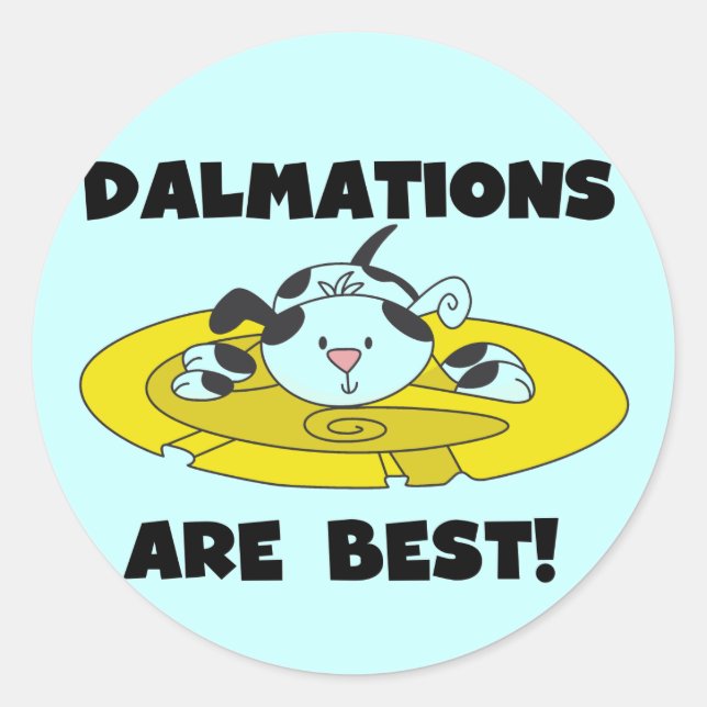 Dalmations Are Best T-shirts and Gifts Classic Round Sticker (Front)