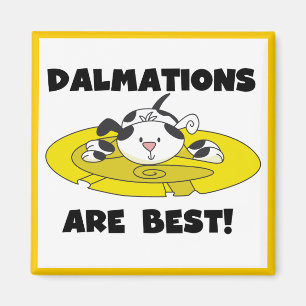 Dalmations Are Best T-shirts and Gifts Magnet