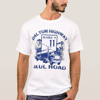 DALTON HIGHWAY HAUL ROAD T-Shirt