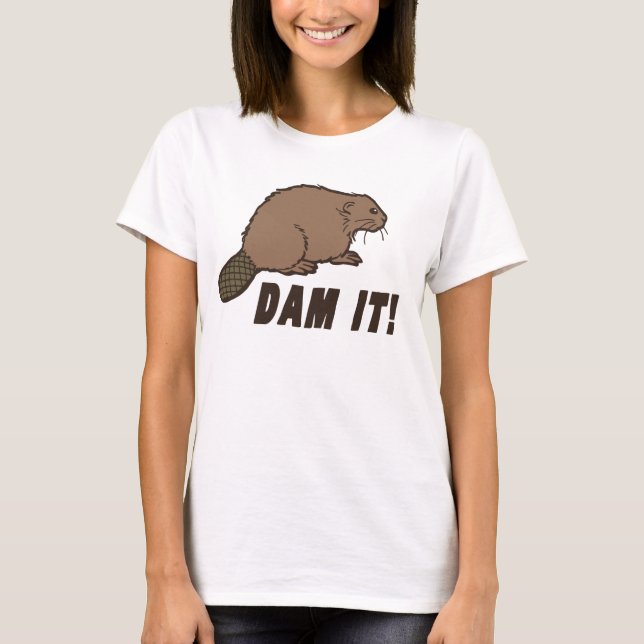 Dam It Beaver T-Shirt (Front)