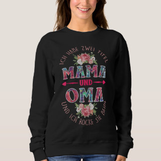 Damen Ich habe zwei Titel Mama und Oma  Oma Saying Sweatshirt