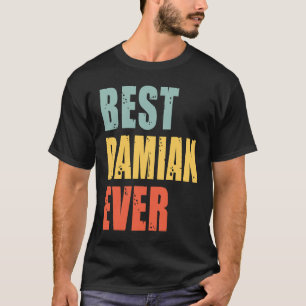 Damian Best Ever  Damian T-Shirt