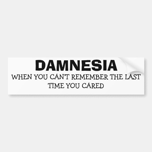 Damnesia - Forgot When I Last Cared Bumper Sticker (Front)