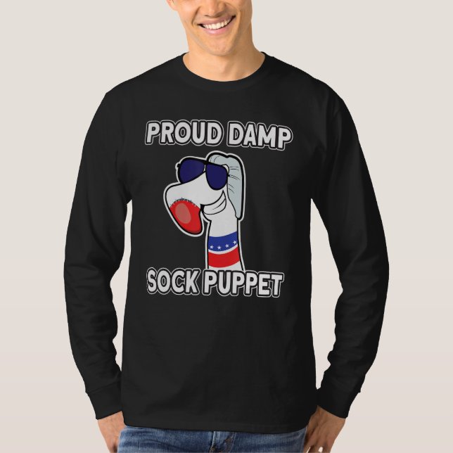Damp Sock Puppet Political Quote Ironic Meme Proud T-Shirt (Front)