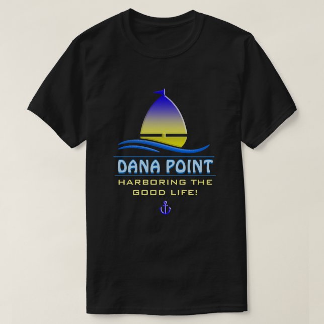 Dana Point Harbour, CA T-Shirt (Design Front)