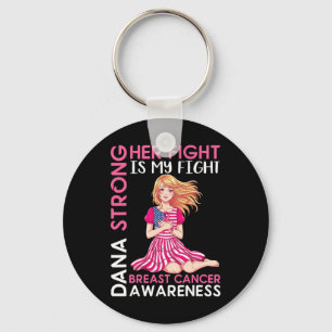 Dana Strong Breast Cancer Awareness Her Fight Is M Key Ring