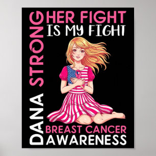Dana Strong Breast Cancer Awareness Her Fight Is M Poster