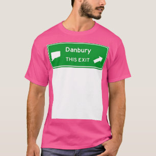 Danbury Connecticut Highway Exit Sign TShirt