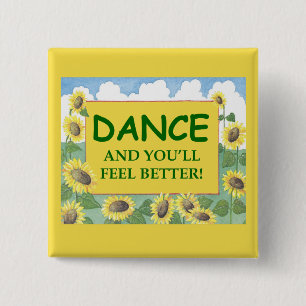 Dance and You'll Feel Better 15 Cm Square Badge