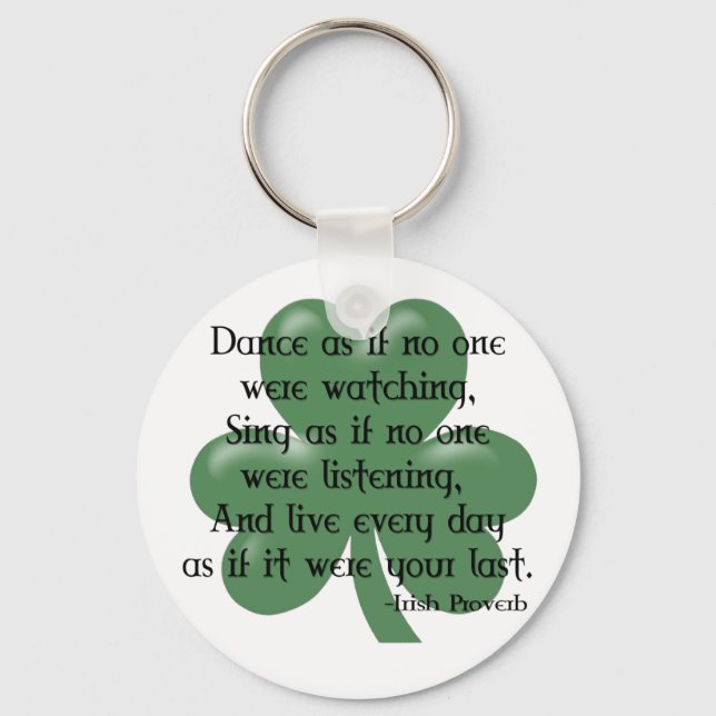 Dance as if :: Irish Proverb (Black Design) Key Ring (Front)